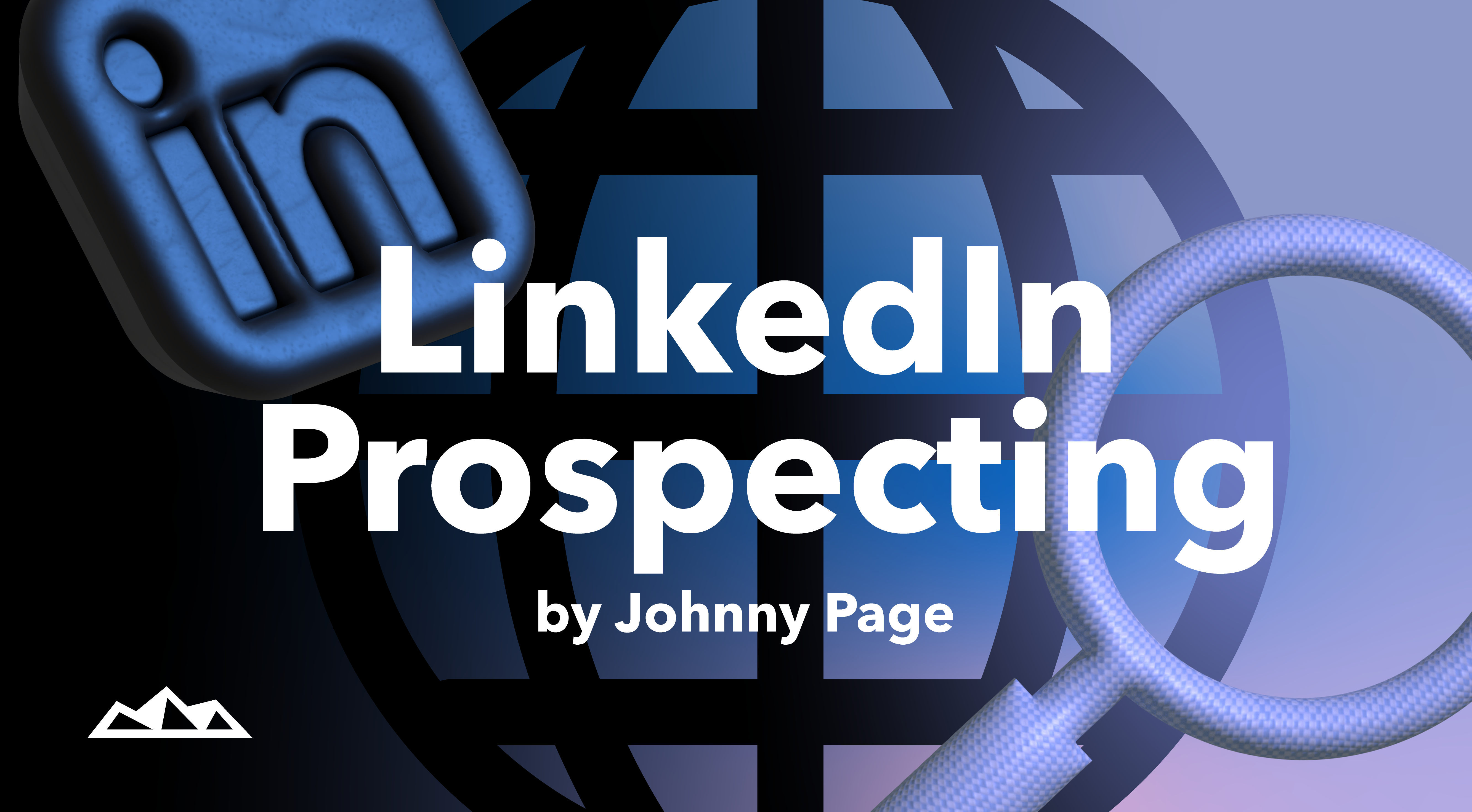 Step-by-Step Guide to LinkedIn Prospecting